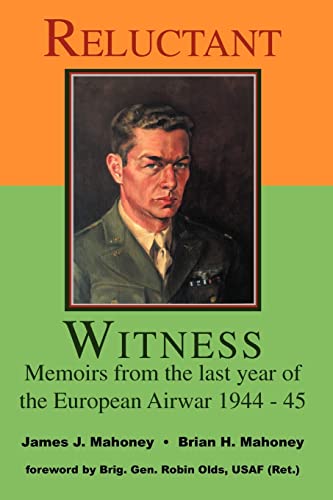 9781552128756: Reluctant Witness: Memoirs from the Last Year of the European Air War 1944-45