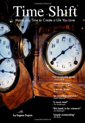 Beispielbild fr Time Shift: Managing Time to Create a Life You Love zum Verkauf von dsmbooks