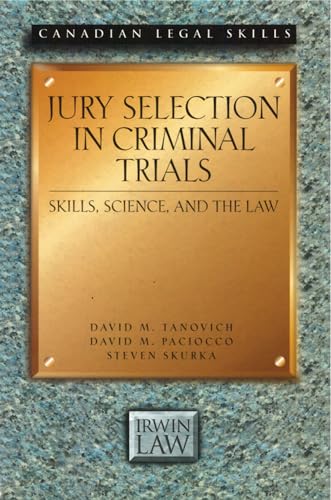 9781552210222: Jury Selection in Criminal Trials: Skills, Science, and the Law (Canadian Legal Skills)