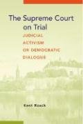 Stock image for The Supreme Court on Trial: Judicial Activism or Democratic Dialogue for sale by Zoom Books Company