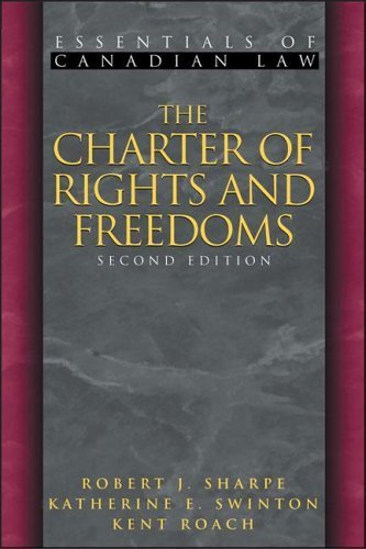 The Charter of Rights and Freedoms (9781552210635) by Robert J. Sharpe; Kent Roach; Katherine E. Swinton