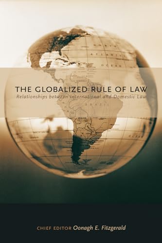 9781552211229: The Globalized Rule of Law: Relationships between international and domestic law