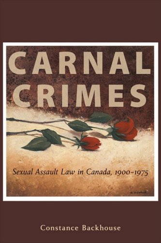 Stock image for Carnal Crimes: Sexual Assault Law in Canada, 1900-1975 for sale by ThriftBooks-Atlanta