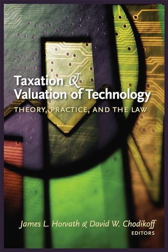 Beispielbild fr Taxation & Valuation of Technology: Theory Practice, and the Law zum Verkauf von bmyguest books