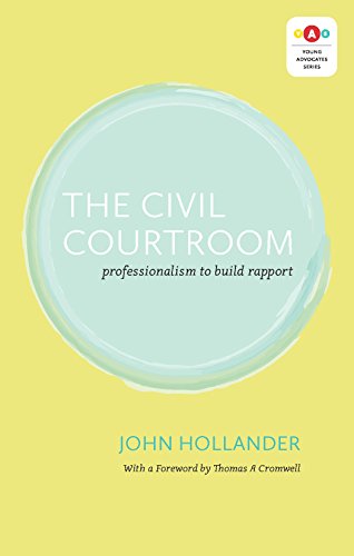 Stock image for The Civil Courtroom: Professionalism to Build Rapport Hollander, Professor John for sale by Aragon Books Canada