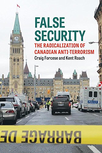 Imagen de archivo de False Security: The Radicalization of Canadian Anti-Terrorism a la venta por Baker's Books
