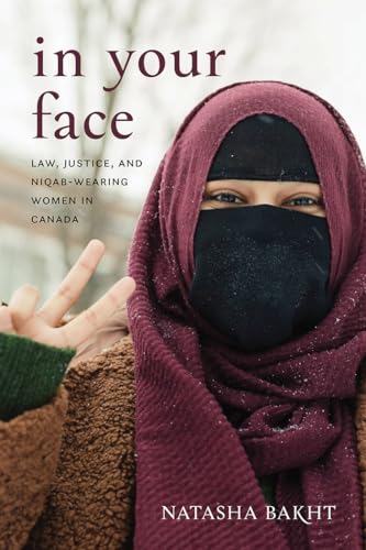 9781552215494: In Your Face: Law, Justice, and Niqab-Wearing Women in Canada