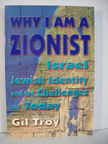 Stock image for Why I am a Zionist: Israel Jewish Identity and the Challenges of Today for sale by Decluttr