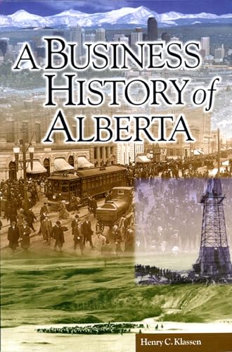 Stock image for A Business History of Alberta for sale by Ken Jackson