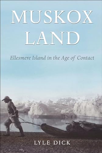 Stock image for Muskox Land: Ellesmere Island in the Age of Contact for sale by Quickhatch Books