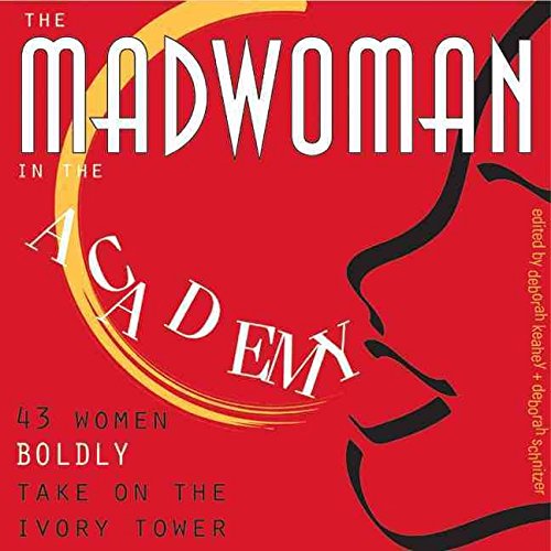 9781552380819: The Madwoman in the Academy: 43 Women Boldly Take on the Ivory Tower