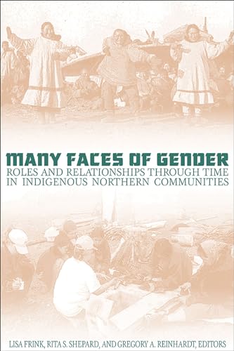 Imagen de archivo de Many Faces of Gender: Roles and Relationships through Time in Indigenous Northern Communities (Northern Lights, 2) a la venta por Alplaus Books