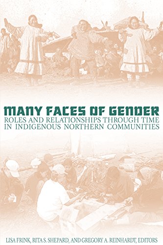Stock image for Many Faces of Gender: Roles and Relationships through Time in Indigenous Northern Communities (Northern Lights, 2) for sale by Alplaus Books