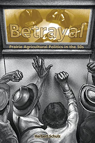Stock image for Betrayal: Agricultural Politics in the Fifties for sale by G3 Books