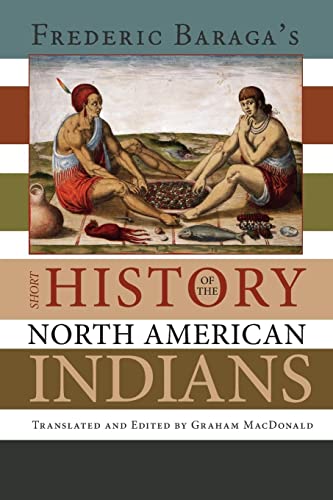 Frederick Baraga's Short History of the North American Indians (9781552381021) by [???]