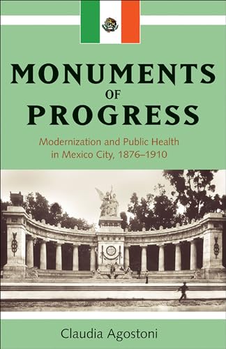 9781552381038: Monuments of Progress: Modernization and Public Health in Mexico City, 1876-1910 (Latin American and Caribbean (4))