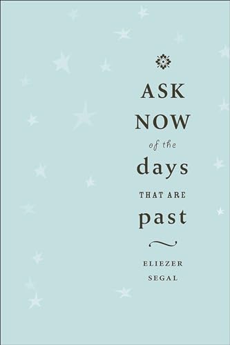 Beispielbild fr Ask Now of the Days That Are Past. zum Verkauf von Henry Hollander, Bookseller