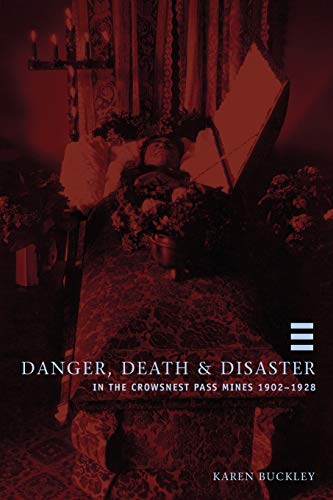 Beispielbild fr Danger, Death, and Disaster in the Crowsnest Pass Mines 1902-1928 zum Verkauf von GF Books, Inc.
