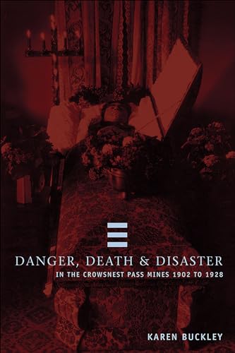 Stock image for Danger, Death, and Disaster in the Crowsnest Pass Mines 1902-1928 for sale by GF Books, Inc.