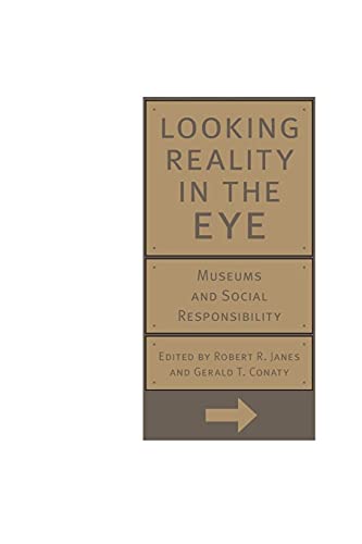 Beispielbild fr Looking Reality in the Eye: Museums and Social Responsibility zum Verkauf von ThriftBooks-Atlanta