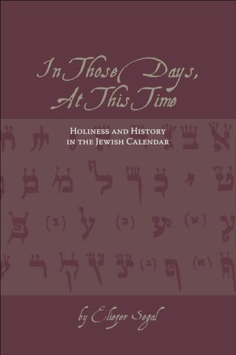 9781552381854: In Those Days, At This Time: Holiness and History in the Jewish Calendar