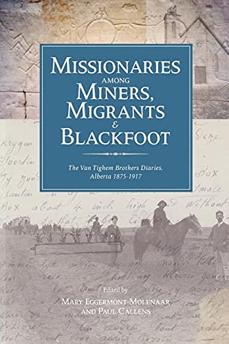 9781552381892: Missionaries among Miners, Migrants, and Blackfoot: The Vantighem Brothers Diaries, Alberta 1875-1917: 24 (Legacies Shared)