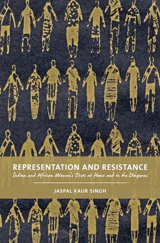 Representation and Resistance: South Asian and African Women's Texts at Home and in the Diaspora