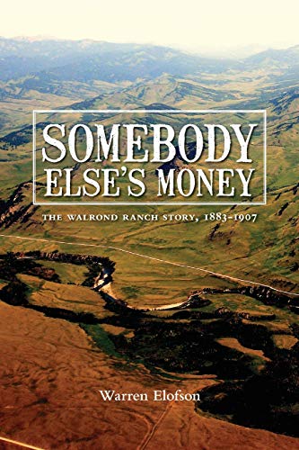 9781552382578: Somebody Else's Money: The Walrond Ranch Story, 1883 1907