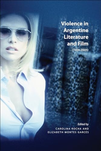 Imagen de archivo de Violence in Argentine Literature and Film (1989-2005) a la venta por Blackwell's