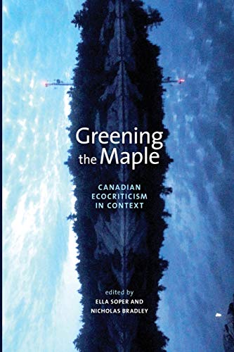 Stock image for Greening the Maple: Canadian Ecocriticism in Context (Energy, Ecology and the Environment) (Volume 7) for sale by Midtown Scholar Bookstore
