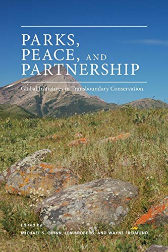 9781552386422: Parks, Peace, and Partnerships: Global Initiatives in Transboundary Conservation