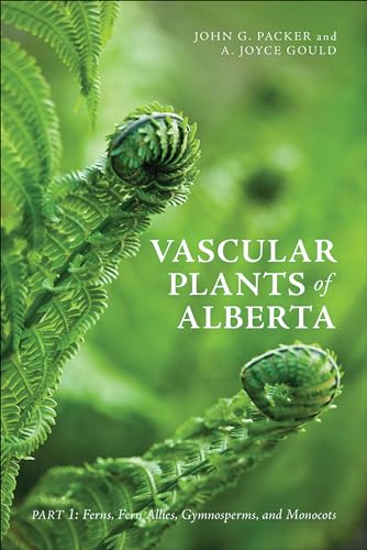 Beispielbild fr Vascular Plants of Alberta, Part 1: Ferns, Fern Allies, Gymnosperms, and Monocots zum Verkauf von Buchpark