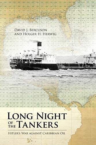 9781552387597: Long Night of the Tankers: Hitler's War Against Caribbean Oil: 4 (Beyond Boundaries: Canadian Defence and Strategic Studies)