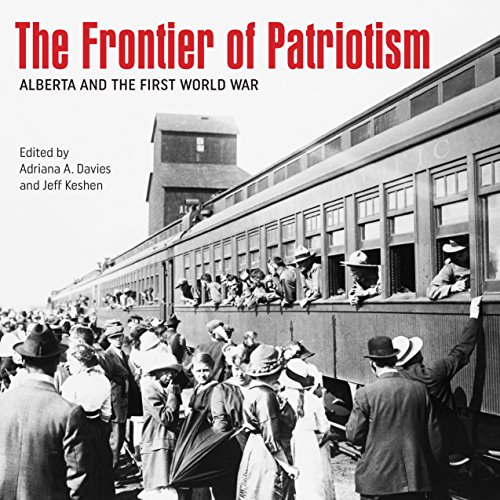 Beispielbild fr The Frontier of Patriotism: Alberta and the First World War zum Verkauf von ThriftBooks-Dallas