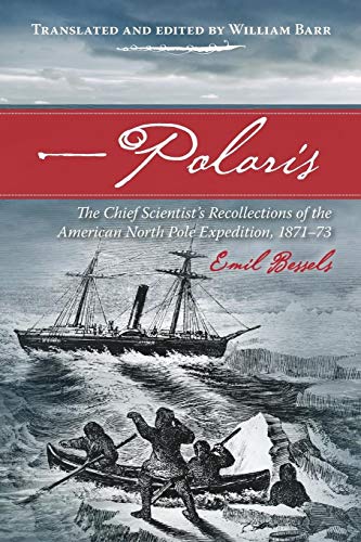 Beispielbild fr Polaris: The Chief Scientist's Recollections of the American North Pole Expedition, 1871-73 zum Verkauf von Argosy Book Store, ABAA, ILAB