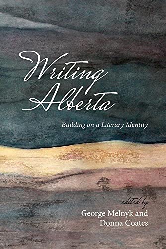 Imagen de archivo de Writing Alberta: Building on a Literary a la venta por Pages Books on Kensington
