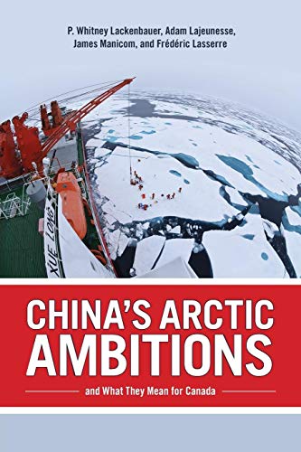 Beispielbild fr China's Arctic Ambitions and What They Mean for Canada zum Verkauf von Blackwell's