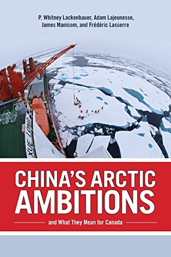 Imagen de archivo de China's Arctic Ambitions and What They Mean for Canada a la venta por Better World Books: West