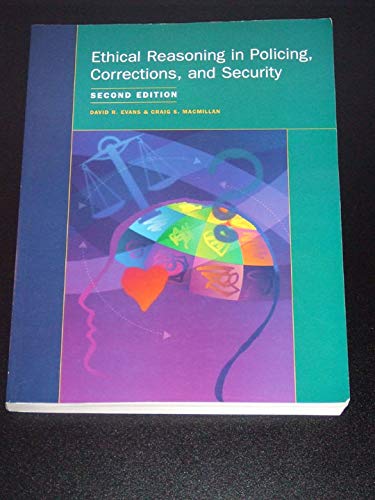 Stock image for Ethical Reasoning in policing, corrections, and security Second edition for sale by Bay Used Books