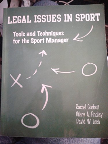 Stock image for Legal Issues in Sport : Tools and Techniques for the Sport Manager for sale by Better World Books