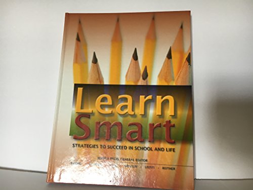 Stock image for Learn Smart: Strategies to Succeed in School and Life for sale by Bay Used Books