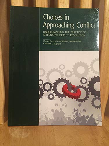 Beispielbild fr Choices in Approaching Conflict: Understanding the Practice of Alternative Dispute Resolution zum Verkauf von ThriftBooks-Dallas