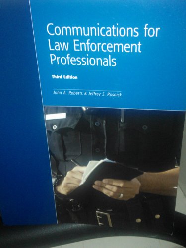 Stock image for Communications for Law Enforcement Professionals, 3rd Edition for sale by Book Dispensary