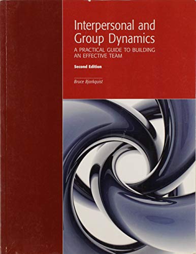 Imagen de archivo de Interpersonal and Group Dynamics : A Practical Guide to Building an Effective Team a la venta por Better World Books