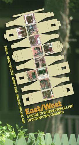 Beispielbild fr East/West: A Guide to Where People Live in Downtown Toronto zum Verkauf von Summerhill Books