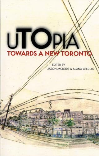 Imagen de archivo de Utopia: Towards a New Toronto a la venta por Booked Experiences Bookstore