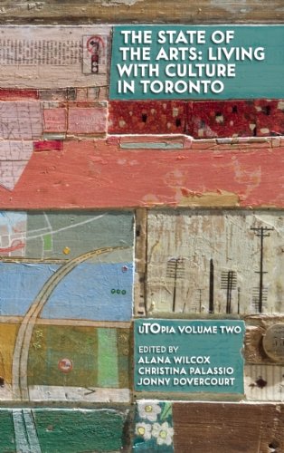 Stock image for The State of the Arts: Living with Culture in Toronto for sale by ThriftBooks-Dallas