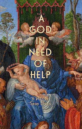 9781552452912: A God in Need of Help: A Play in Two Acts (or Five, If You Think about It)