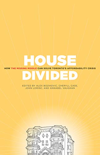 Imagen de archivo de House Divided: How the Missing Middle Will Solve Toronto's Housing Crisis a la venta por ThriftBooks-Dallas