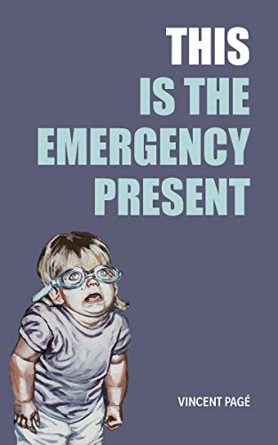 9781552453995: This Is the Emergency Present
